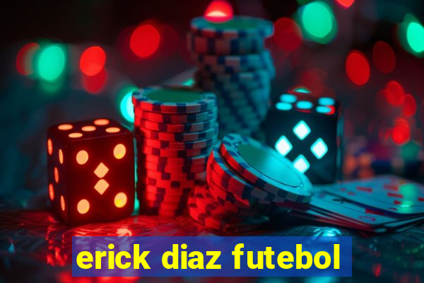 erick diaz futebol